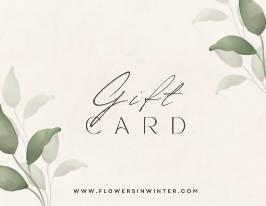 Flowers in Winter Shop Gift Card - Flowers in Winter Shop